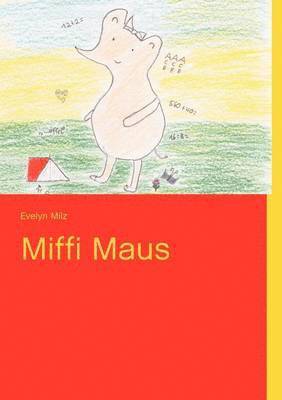 Evelyn Milz - Miffi Maus, Häftad