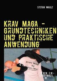 Krav Maga - Grundtechniken Und Praktische Anwendung