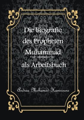 Andrea Mohamed Hamroune - Biografie des letzten Propheten Muhammad als Arbeitsbuch, Häftad. Tillgänglighet: Lägg i varukorg