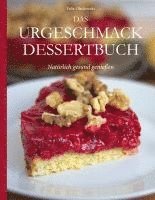 Felix Olschewski - Das Urgeschmack-Dessertbuch, Häftad. Tillgänglighet: Lägg i varukorg