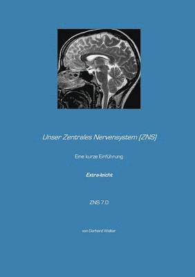 Gerhard Walter - Unser Zentrales Nervensystem (ZNS), Häftad