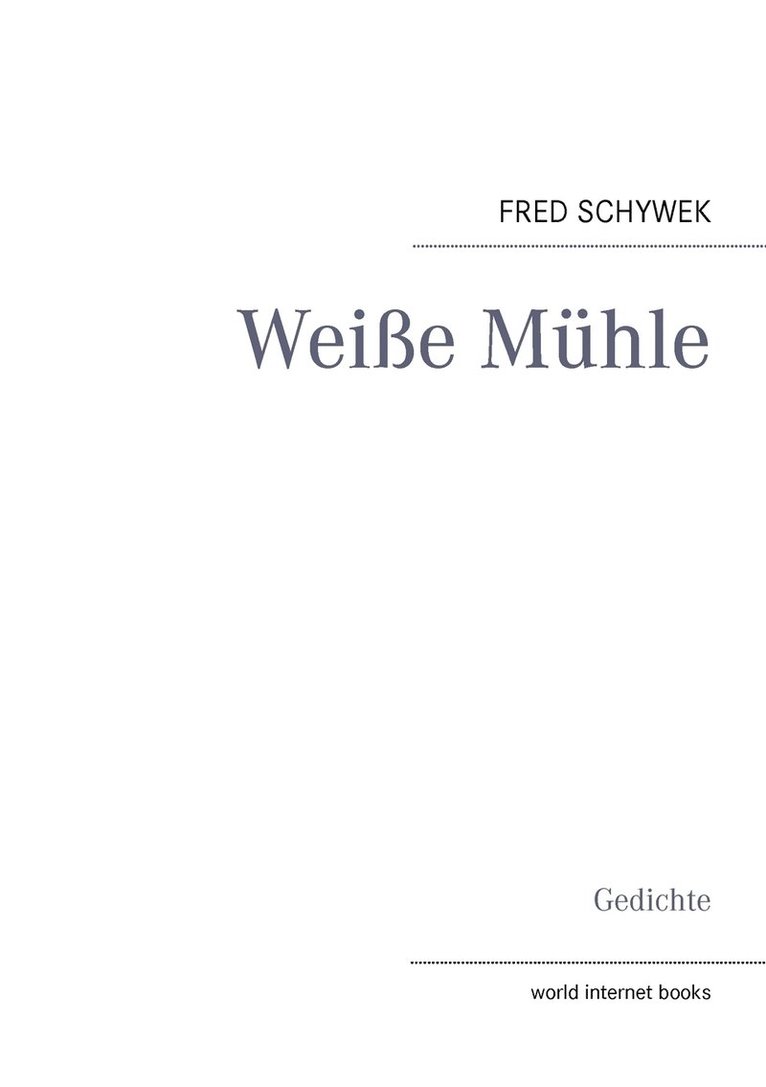 Fred Schywek, World Internet Books Wib - Weiße Mühle, Häftad. Tillgänglighet: Lägg i varukorg