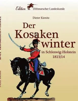 Dieter Kienitz, Edition Verein für Dithmarscher Landeskunde - Kosakenwinter, Häftad. Tillgänglighet: Lägg i varukorg