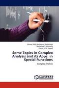 Some Topics in Complex Analysis and Its Apps. in Special Functions