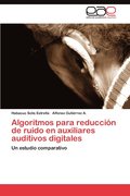 Algoritmos Para Reduccion de Ruido En Auxiliares Auditivos Digitales
