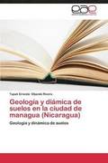 Geologia y Diamica de Suelos En La Ciudad de Managua (Nicaragua)
