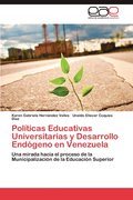 Politicas Educativas Universitarias y Desarrollo Endogeno En Venezuela