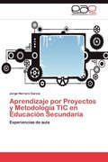 Aprendizaje Por Proyectos y Metodologia Tic En Educacion Secundaria