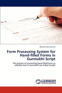 Form Processing System for Hand-filled Forms in Gurmukhi Script