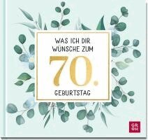 Groh Verlag - Was ich dir wünsche zum 70. Geburtstag, Inbunden. Tillgänglighet: Lägg i varukorg