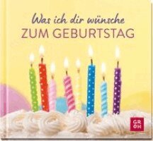 Groh Verlag - Was ich dir wünsche zum Geburtstag, Inbunden