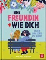 Karen Salmansohn - Eine Freundin wie dich, mehr brauche ich nicht, Inbunden