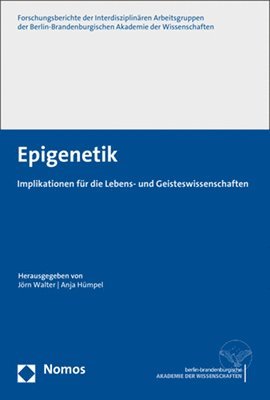 Jorn Walter, Anja Humpel - Epigenetik: Implikationen Fur Die Lebens- Und Geisteswissenschaften, Inbunden