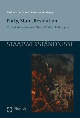 Bart Van Der Steen, Marc De Kesel - Party, State, Revolution: Critical Reflections on Zizek's Political Philosophy, Häftad