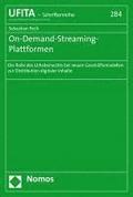 On-Demand-Streaming-Plattformen: Die Rolle Des Urheberrechts Bei Neuen Geschaftsmodellen Zur Distribution Digitaler Inhalte