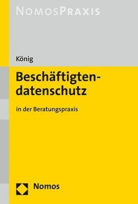 Tassilo-Rouven Konig - Beschaftigtendatenschutz: In Der Beratungspraxis, Häftad