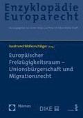 Europaischer Freizugigkeitsraum - Unionsburgerschaft Und Migrationsrecht: Zugleich Band 10 Der Enzyklopadie Europarecht