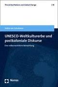 Unesco-Weltkulturerbe Und Postkoloniale Diskurse: Eine Volkerrechtliche Betrachtung