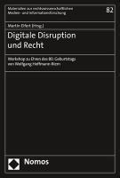 Digitale Disruption Und Recht: Workshop Zu Ehren Des 80. Geburtstags Von Wolfgang Hoffmann-Riem