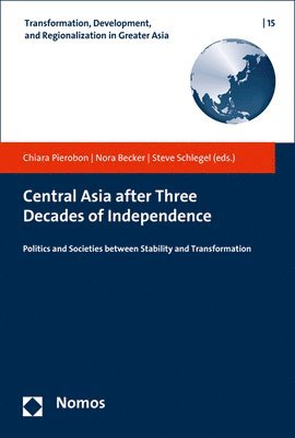 Chiara Pierobon, Nora Becker - Central Asia After Three Decades of Independence: Politics and Societies Between Stability and Transformation, Häftad. Tillgänglighet: Lägg i varukorg