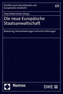 Tanja Niedernhuber - Die Neue Europaische Staatsanwaltschaft: Bedeutung, Herausforderungen Und Erste Erfahrungen, Häftad