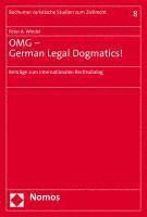 Omg - German Legal Dogmatics!: Beitrage Zum Internationalen Rechtsdialog