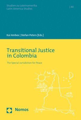 Transitional Justice in Colombia: The Special Jurisdiction for Peace