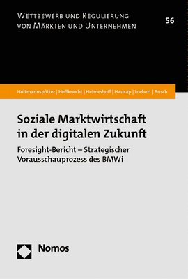Dirk Holtmannspotter, Ulrich Heimeshoff - Soziale Marktwirtschaft in Der Digitalen Zukunft: Foresight-Bericht - Strategischer Vorausschauprozess Des Bmwi, Häftad
