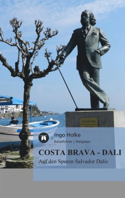Ingo Holke - COSTA BRAVA - DALI, E-bok