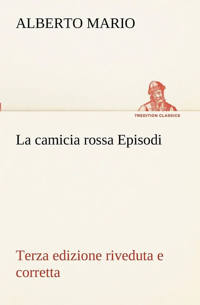 Alberto Mario - camicia rossa Episodi - Terza edizione riveduta e corretta, Häftad. Tillgänglighet: Lägg i varukorg