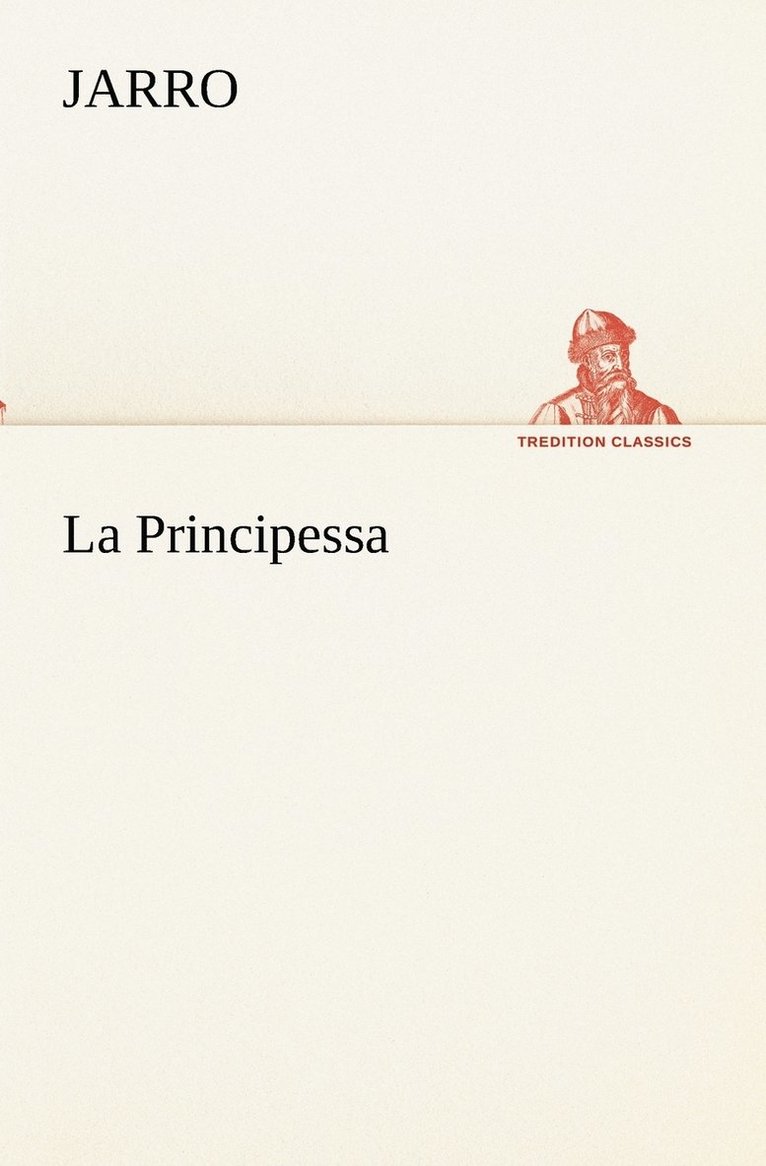 Jarro - Principessa, Häftad