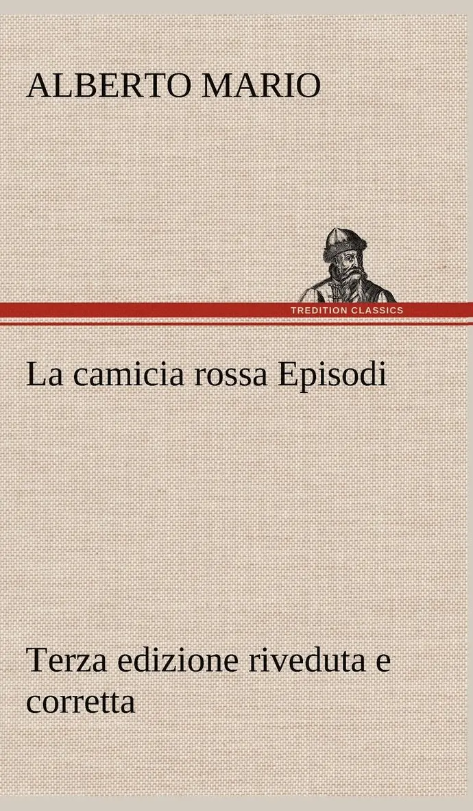Alberto Mario - La camicia rossa Episodi - Terza edizione riveduta e corretta, Inbunden. Tillgänglighet: Lägg i varukorg