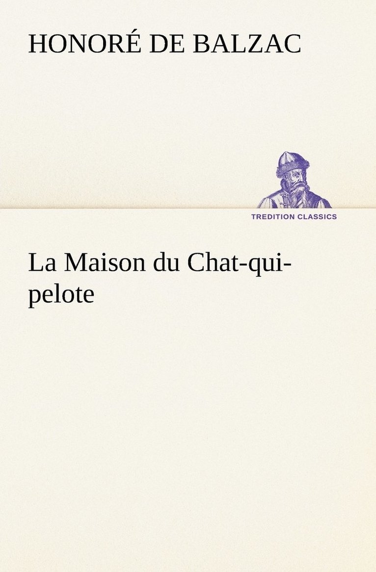 Honoré de Balzac - Maison du Chat-qui-pelote, Häftad