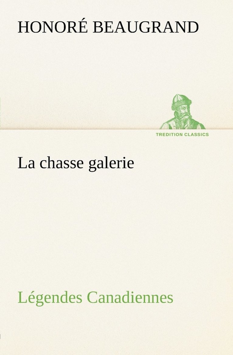 Honoré Beaugrand - chasse galerie Légendes Canadiennes, Häftad