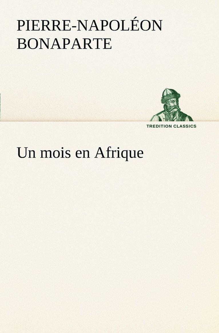 Pierre-Napoléon Bonaparte - mois en Afrique, Häftad