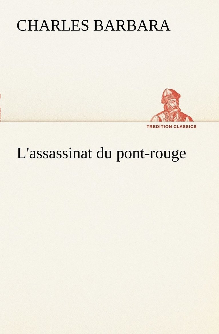 Charles Barbara - L'assassinat du pont-rouge, Häftad. Tillgänglighet: Lägg i varukorg