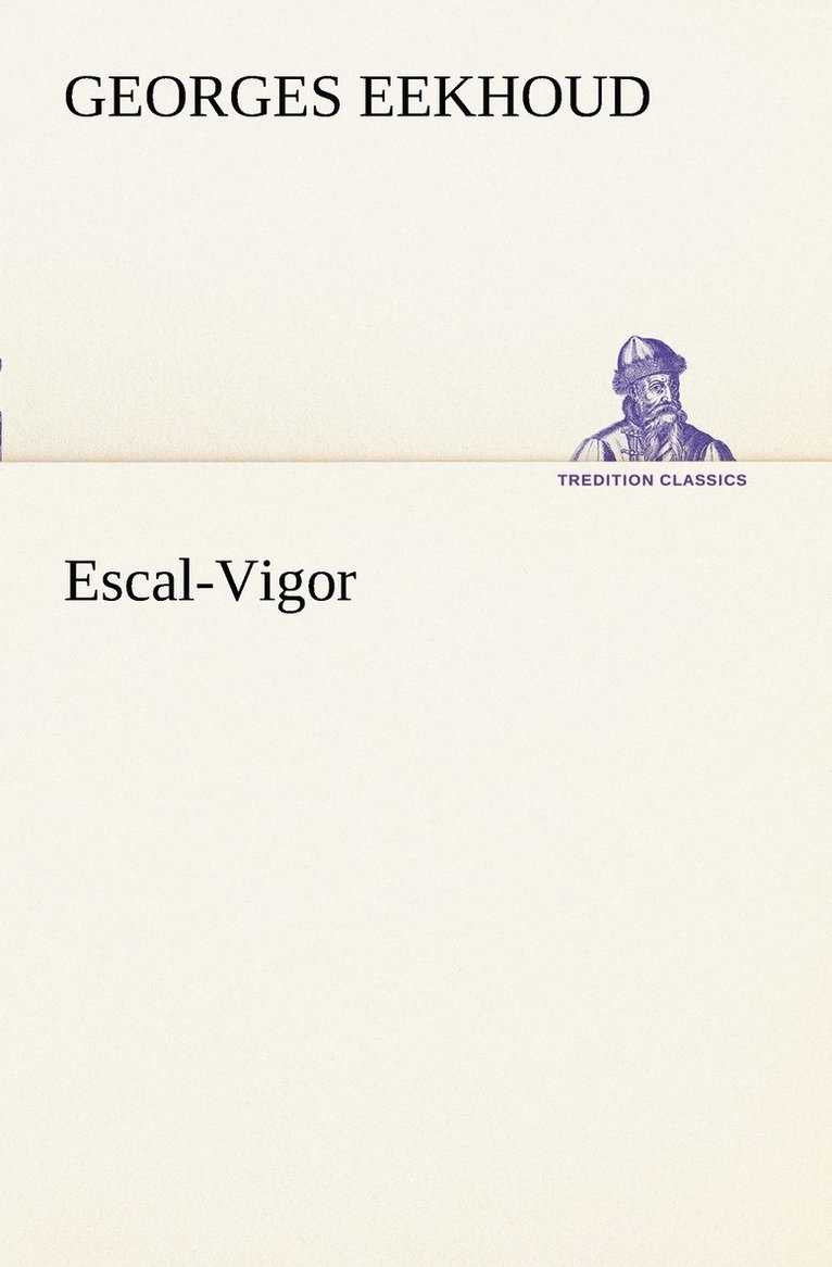 Georges Eekhoud - Escal-Vigor, Häftad