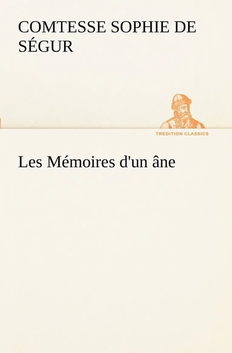Comtesse de Sophie Ségur - Les Mémoires d'un âne., Häftad. Tillgänglighet: Lägg i varukorg