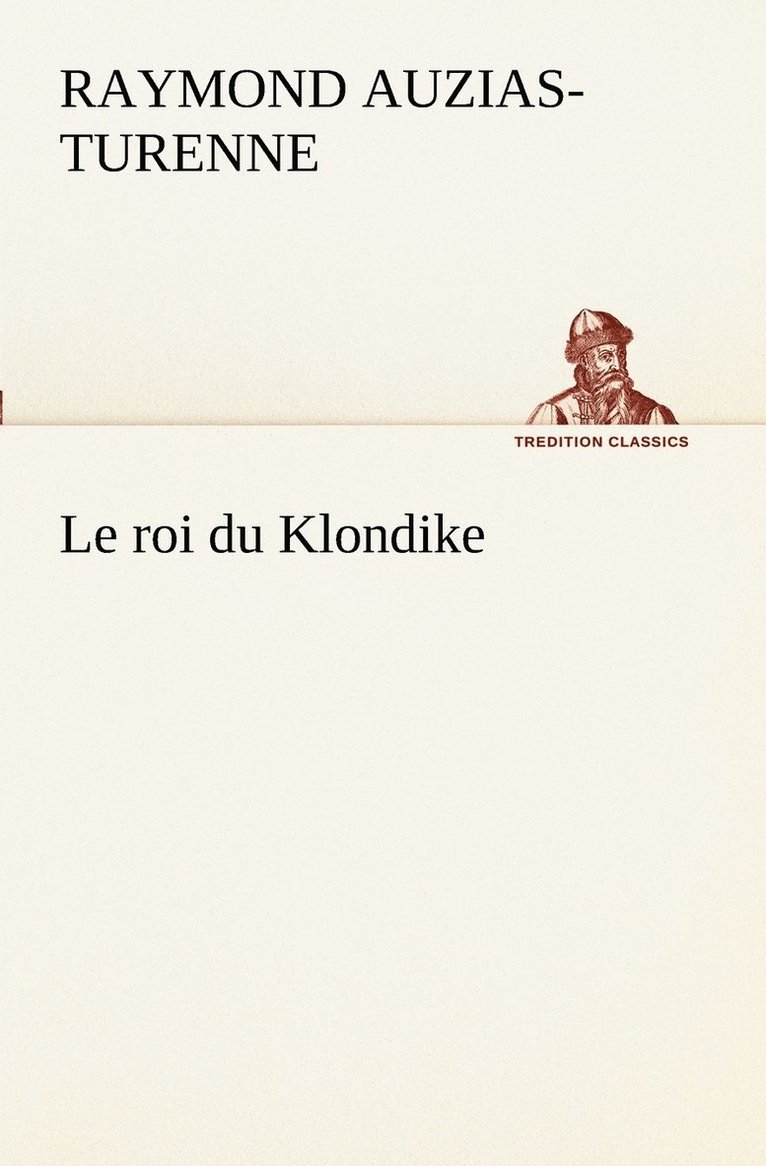 Raymond Auzias-Turenne - roi du Klondike, Häftad