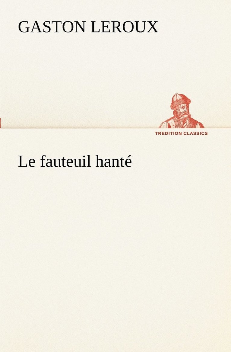 Gaston LeRoux - fauteuil hanté, Häftad