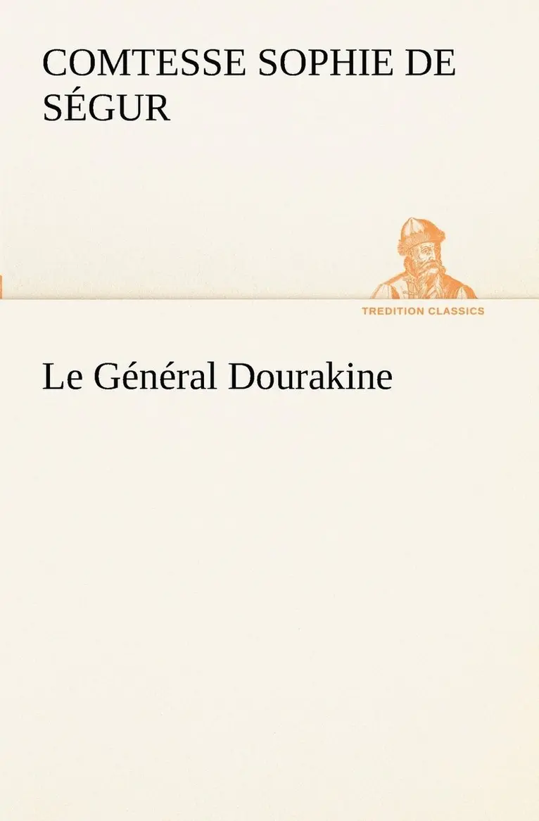 Comtesse de Sophie Ségur - Général Dourakine, Häftad. Tillgänglighet: Lägg i varukorg