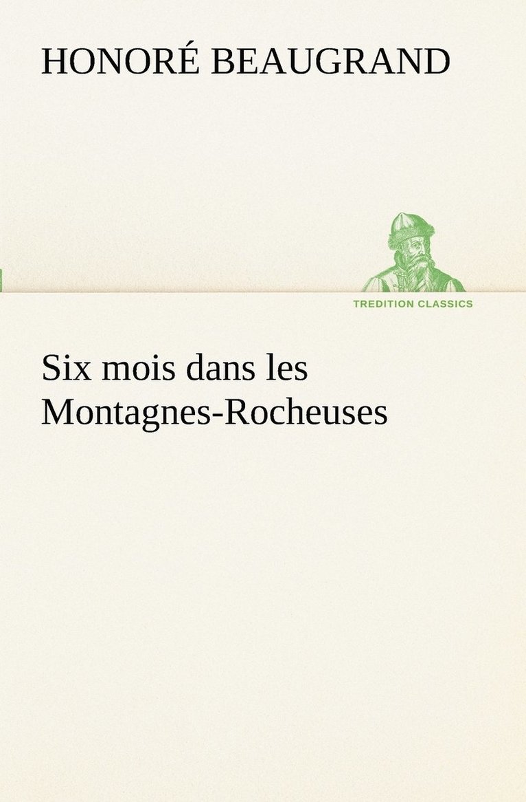 Honoré Beaugrand - Six mois dans les Montagnes-Rocheuses, Häftad