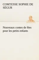 Comtesse de Sophie Ségur - Nouveaux contes de fées pour les petits enfants, Häftad. Tillgänglighet: Lägg i varukorg