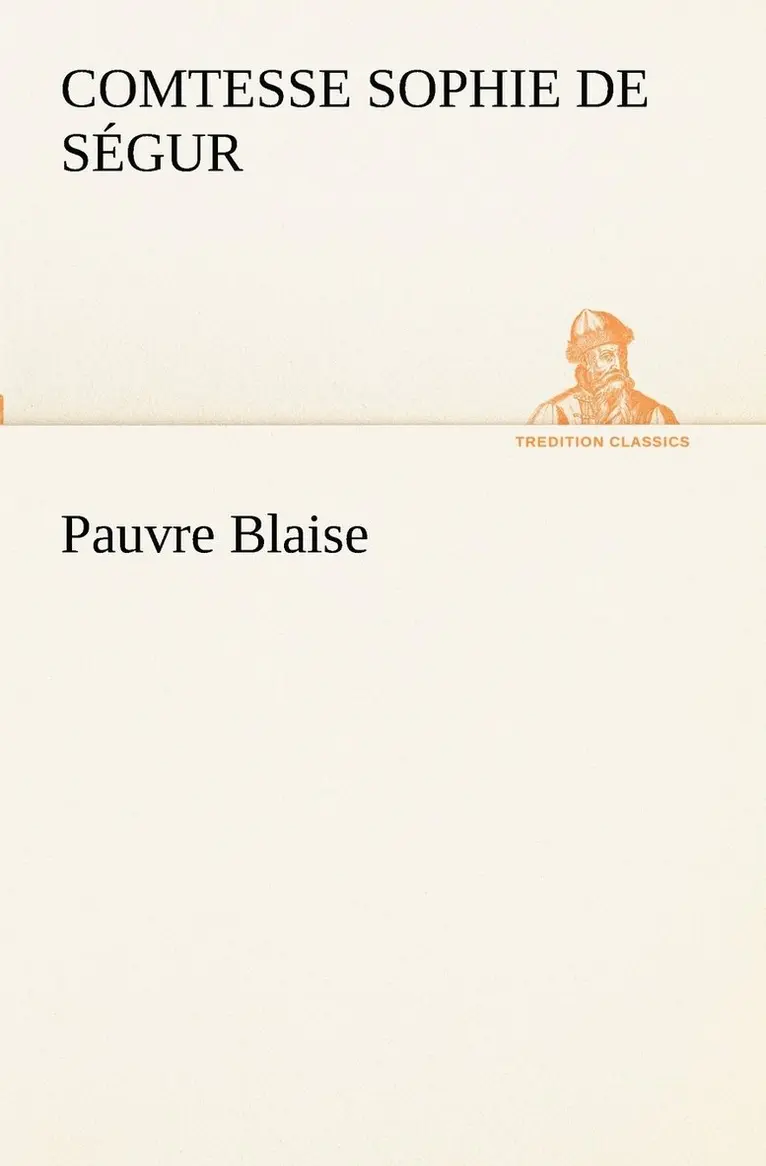 Comtesse de Sophie Ségur - Pauvre Blaise, Häftad. Tillgänglighet: Lägg i varukorg