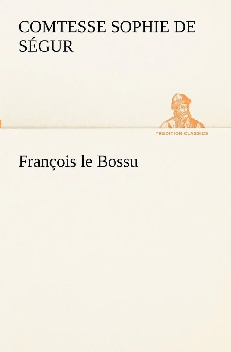 Comtesse de Sophie Ségur - François le Bossu, Häftad. Tillgänglighet: Lägg i varukorg