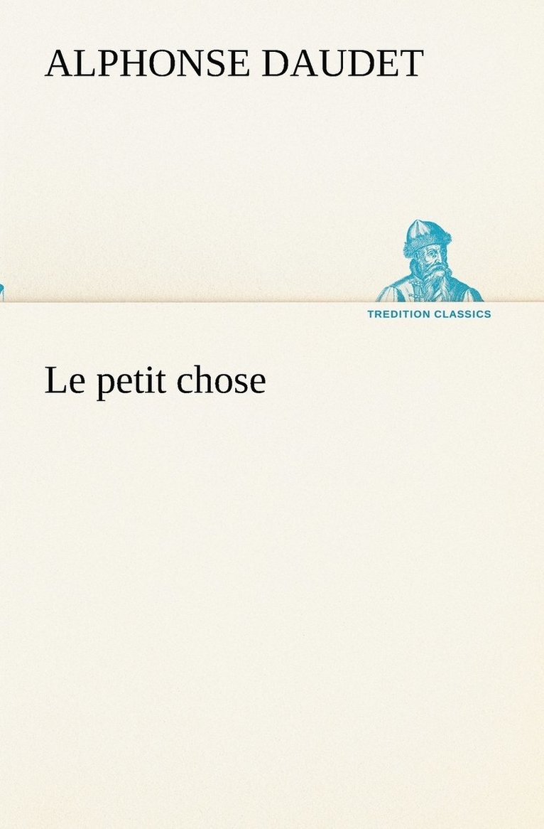 Alphonse Daudet - petit chose, Häftad