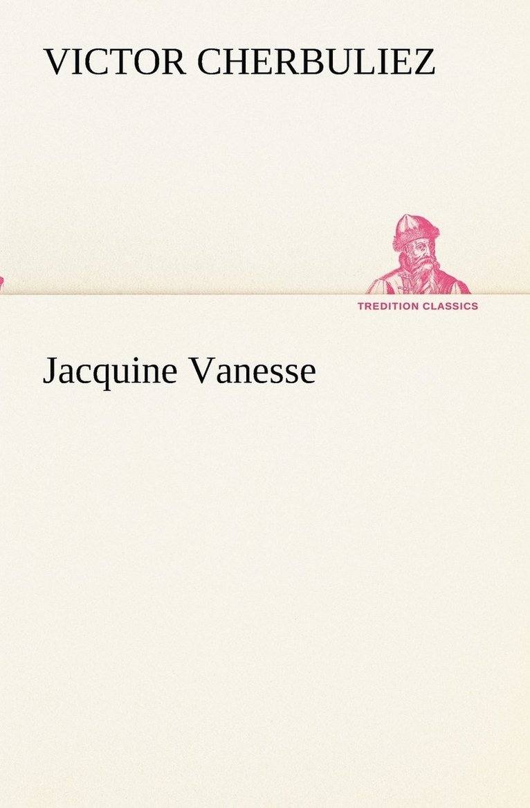 Victor Cherbuliez - Jacquine Vanesse, Häftad