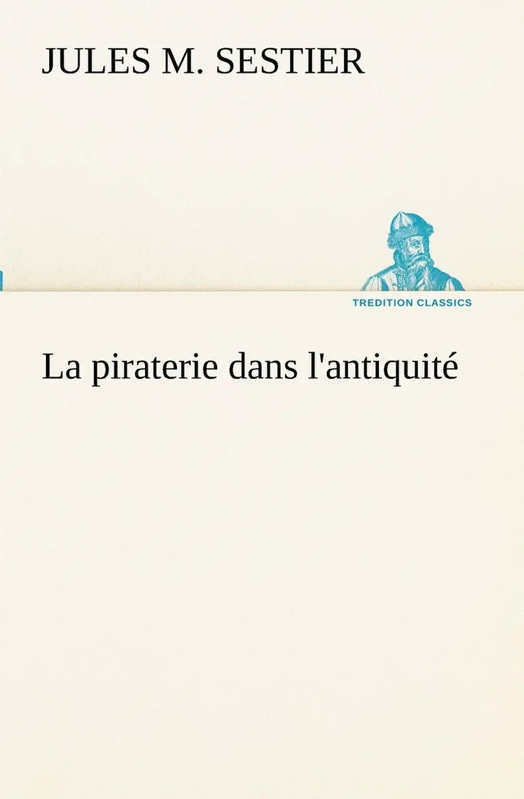 Jules M Sestier - piraterie dans l'antiquité, Häftad. Tillgänglighet: Lägg i varukorg