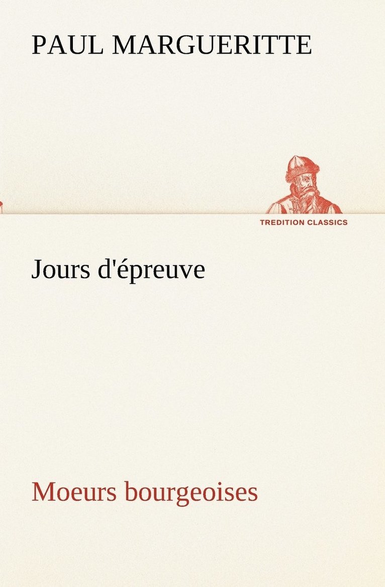 Paul Margueritte - Jours d'épreuve Moeurs bourgeoises, Häftad