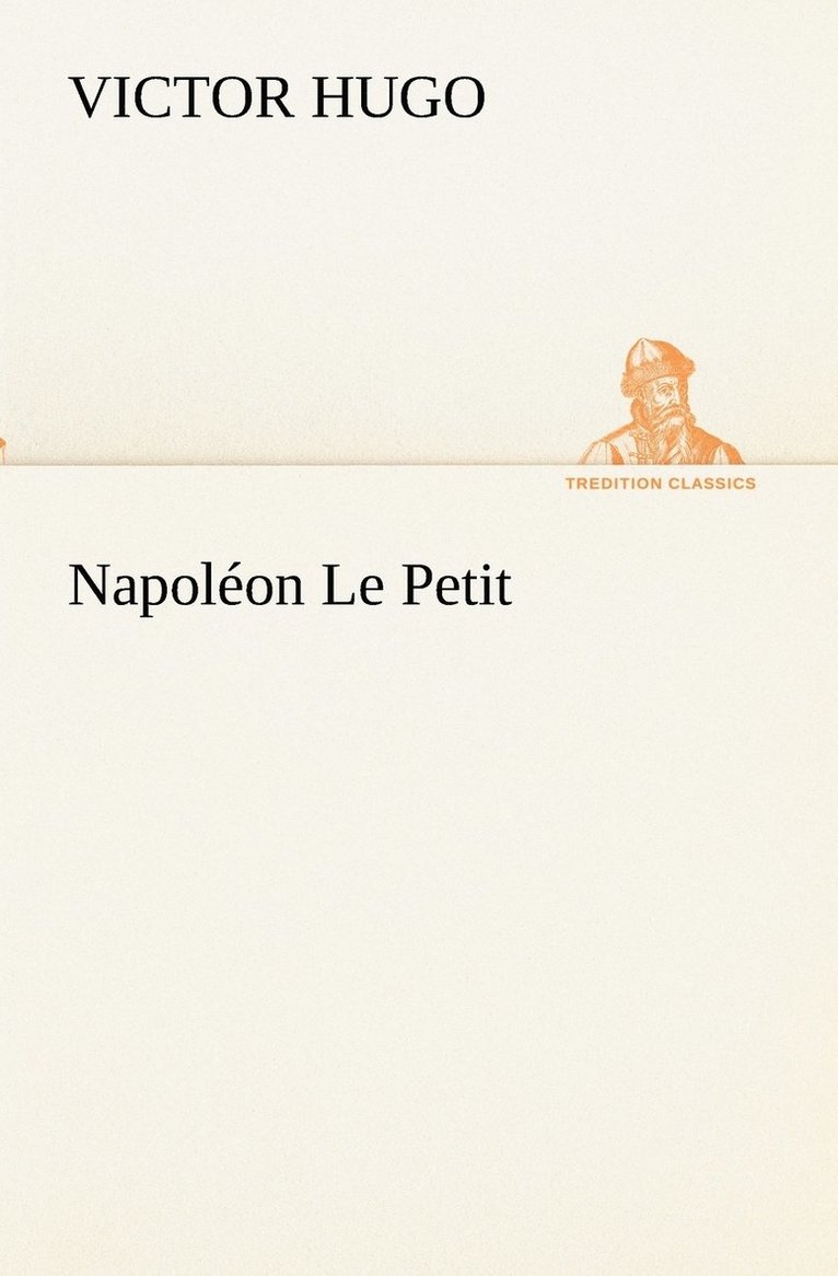 Victor Hugo - Napoléon Le Petit, Häftad